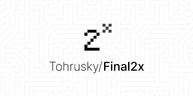 GitHub - Tohrusky/Final2x: 2^x Image Super-Resolution